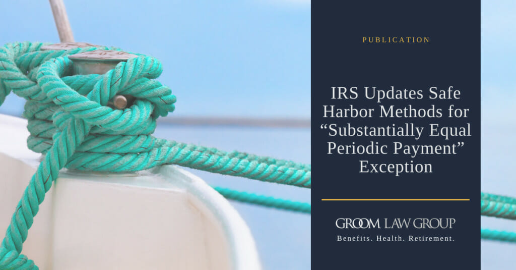 Irs Updates Safe Harbor Methods For “substantially Equal Periodic