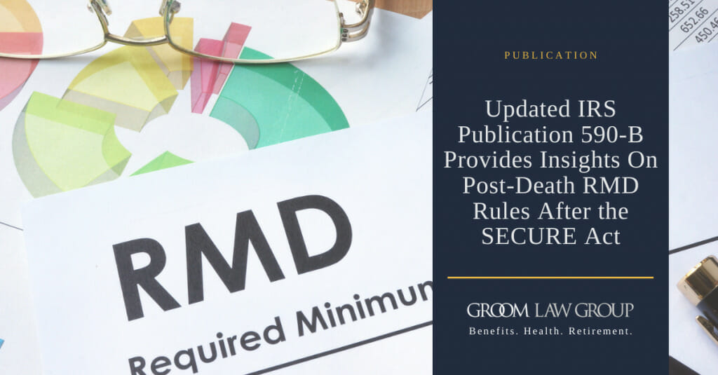 Updated IRS Publication 590B Provides Insights On PostDeath RMD Rules