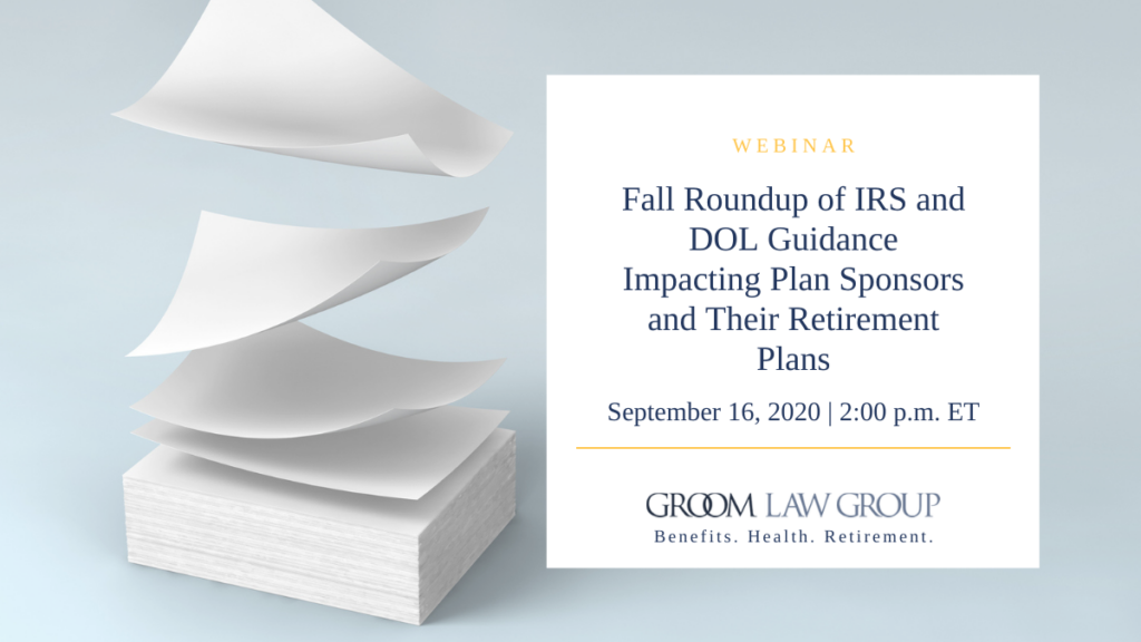 webinar-fall-roundup-of-irs-and-dol-guidance-impacting-plan-sponsors