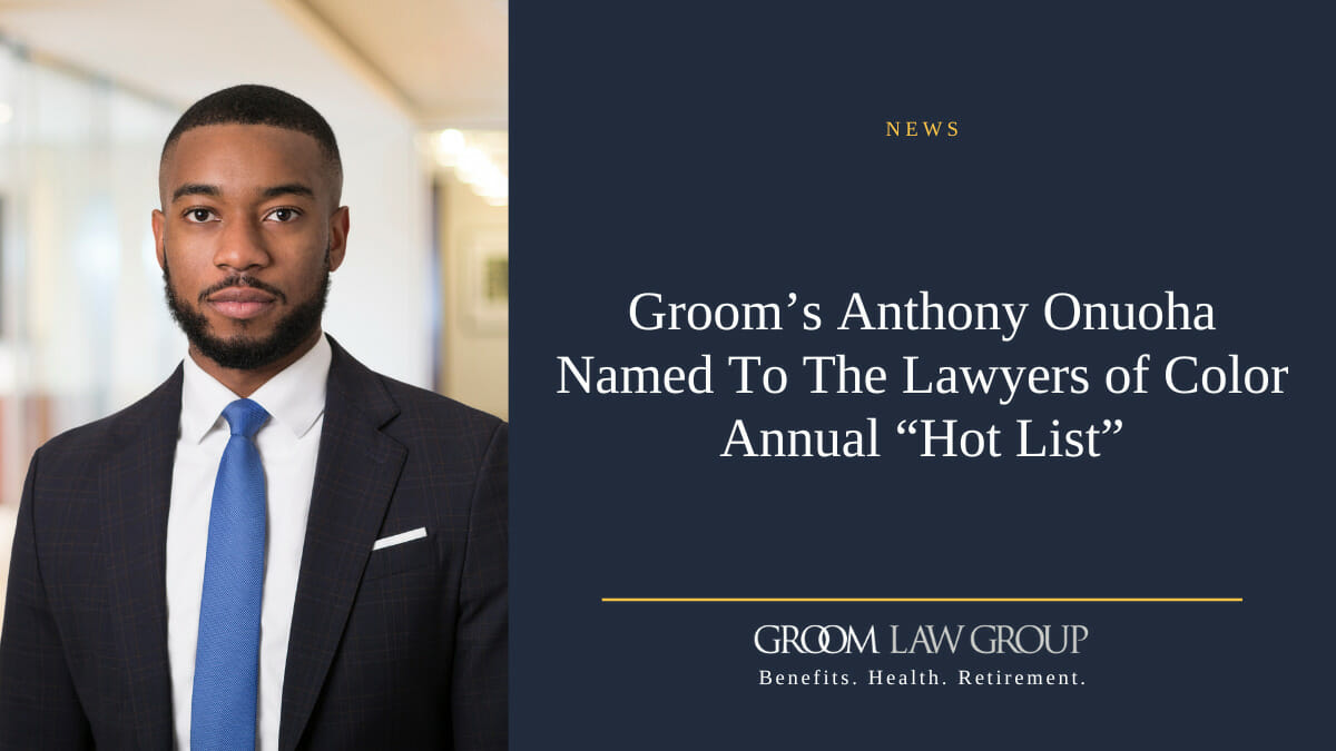 Groom’s Anthony Onuoha Named To The Lawyers of Color Annual “Hot List