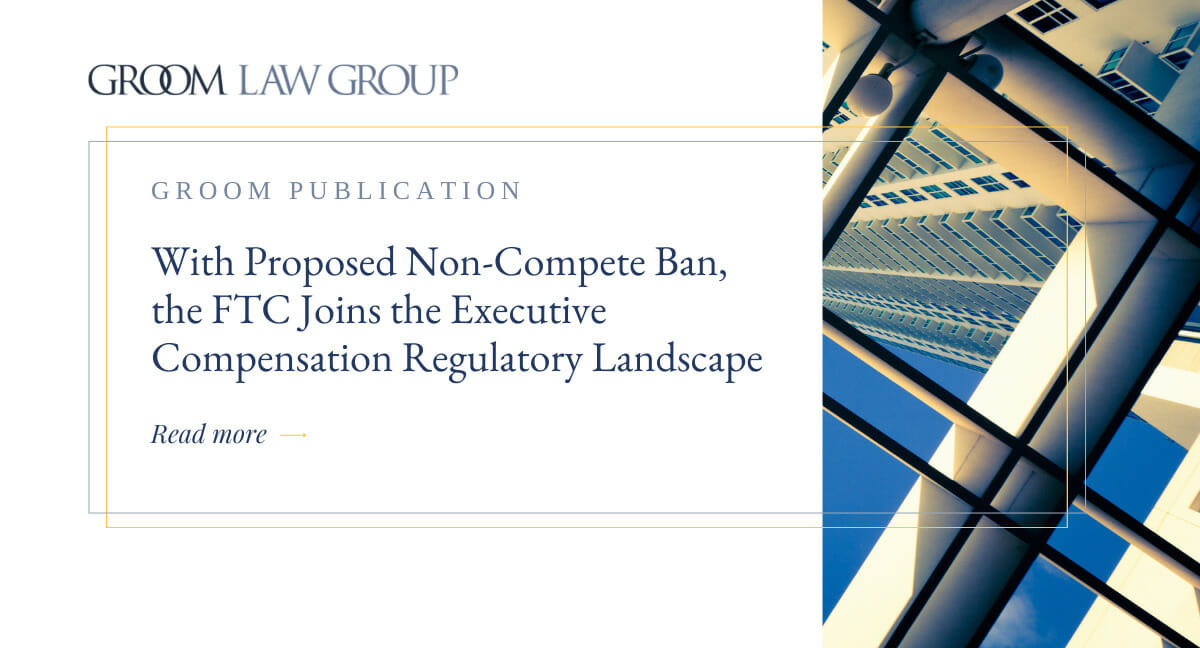 With Proposed Ban, the FTC Joins the Executive Compensation