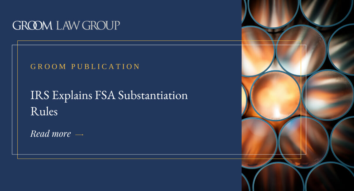 IRS Explains FSA Substantiation Rules Groom Law Group