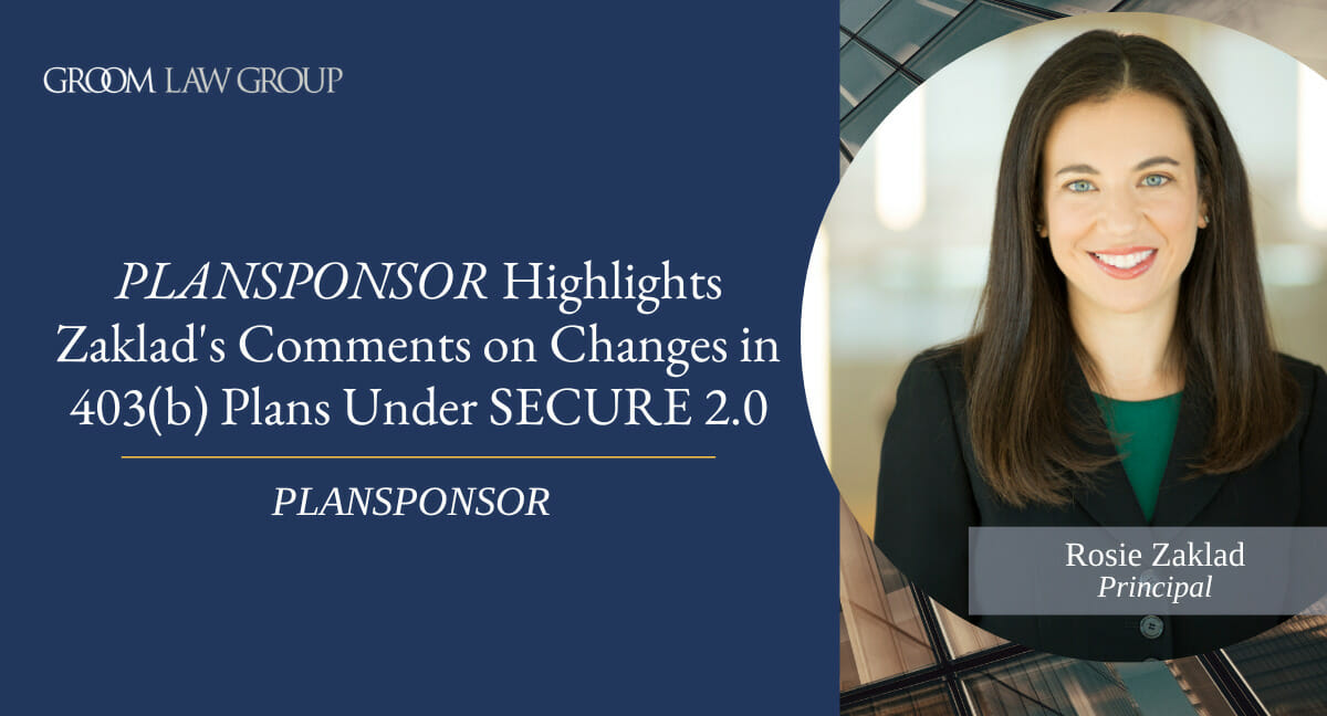 PLANSPONSOR Highlights Zaklad’s Comments On Changes In 403(b) Plans ...