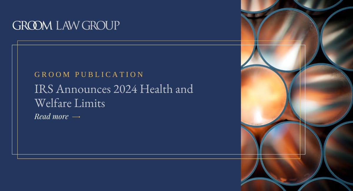 IRS Announces 2024 Health and Welfare Limits Groom Law Group