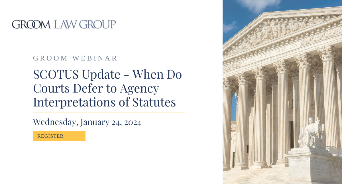 Groom Webinar SCOTUS Update When Do Courts Defer to Agency